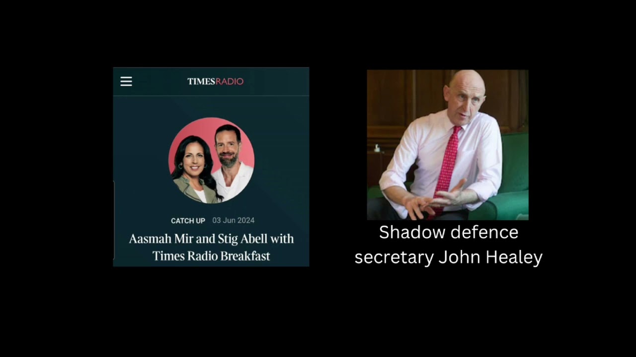 Times Radio: Shadow defence secretary John Healey says 'sex' clarification pledge is a ‘distraction