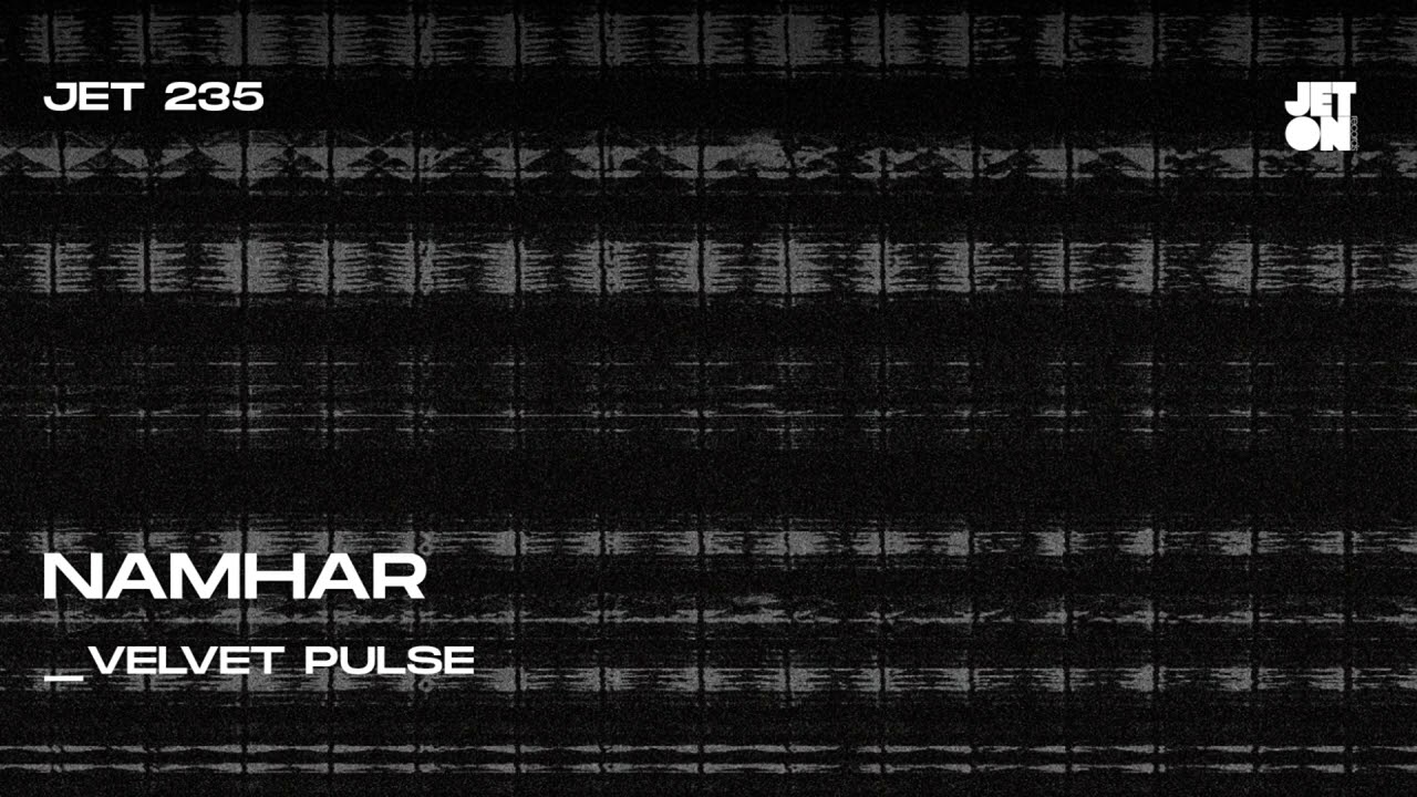 Namhar - Velvet Pulse [Jeton Records]