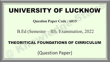 B.Ed Question Paper | Theoretical Foundations of Curriculum (2022) | University of Lucknow