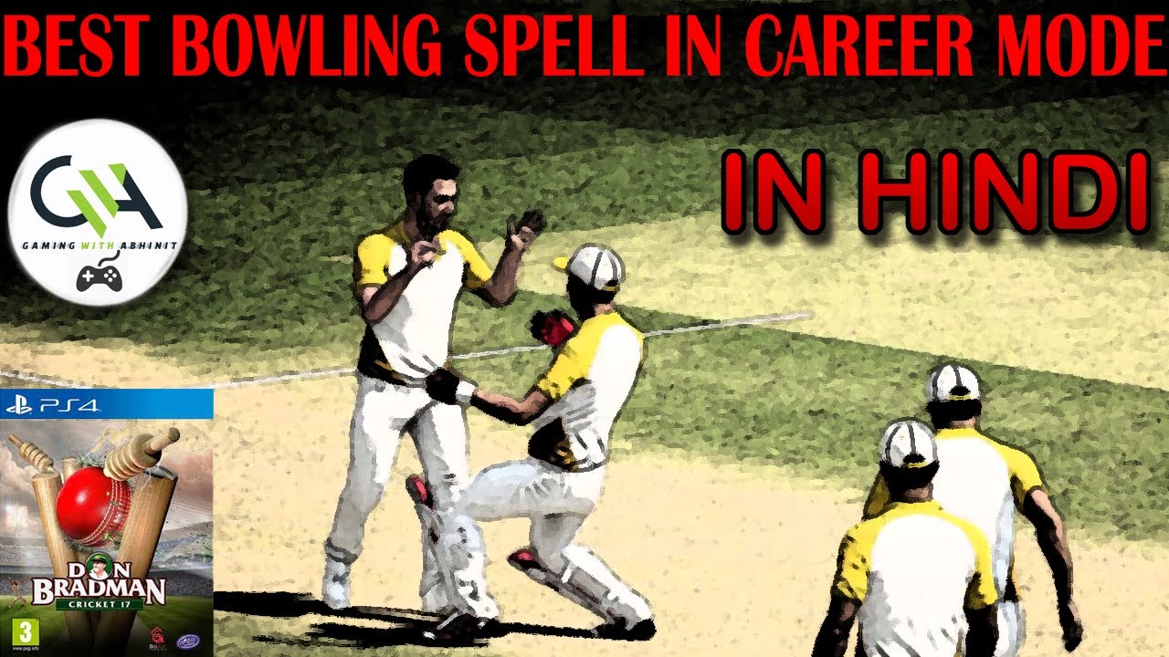 Best Bowling Spell In Career Mode (DBC17) Hindi YouTube