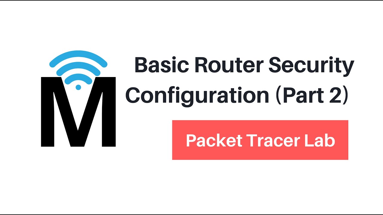 Basic Router Security Configuration (Part 2) | Packet Tracer Lab - YouTube