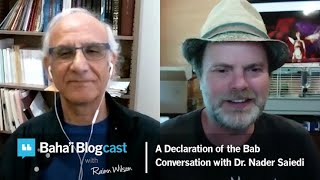 Baha'i Blogcast with Rainn Wilson - Ep.48: A Declaration of the Bab Conversation with Nader Saiedi