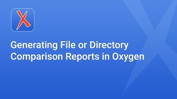 Generating File or Directory Comparison Reports in Oxygen