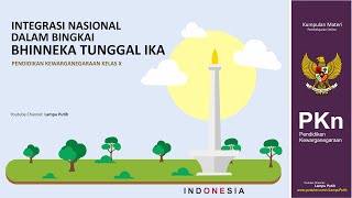 Integrasi Nasional dalam Bingkai Bhineka Tunggal Ika, PKn Kelas X
