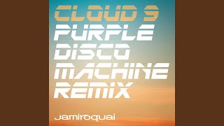Cloud 9 (Purple Disco Machine Remix) - Jamiroquai