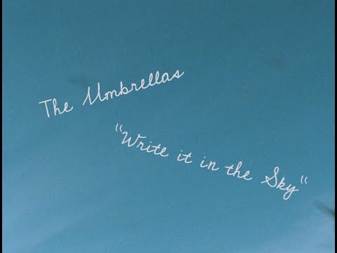 The Umbrellas - Write It In The Sky