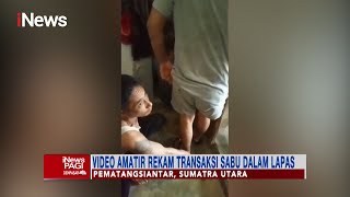 Viral! Amatir Aksi Transaksi Sabu dalam Lapas di Pematangsiantar #iNewsPagi 07/10