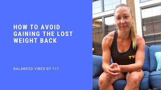 How To Avoid Gaining The Lost Weight Back