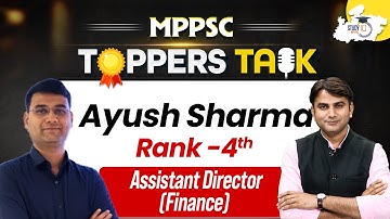 MPPSC Topper’s Talk: Ayush Sharma Rank 4th | Never Give Up Journey