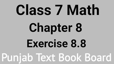 Class 7 Math Chapter 8 Exercise 8.8 Punjab Text Book Board | Class 7 Maths Chapter 8 Exercise 8.8