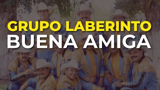 Grupo Laberinto - Buena Amiga (Audio Oficial)