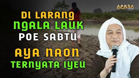 Sejarah Di Larang Mancing Poe Sabtu | Abuya Uci Turtusi Cilongok