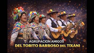 AGRUPACION AMIGOS DEL TORITO BARROSO DEL TIXANI - ‘Charango de Oro’ Somoa 2026