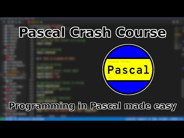 Pascal Crash Course - Basics to Advanced