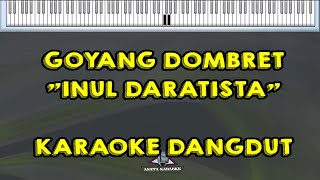 GOYANG DOMBRET || INUL DARATISTA || DANGDUT || KARAOKE🎤