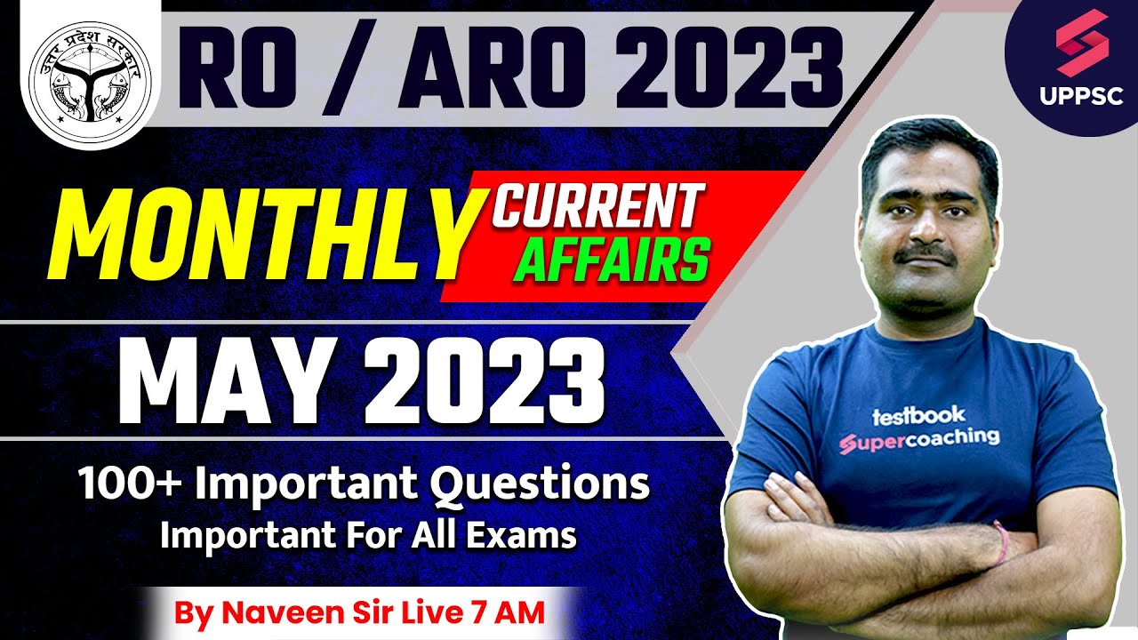 Monthly Current Affairs May 2023 | Monthly Affairs For RO ARO | Current ...