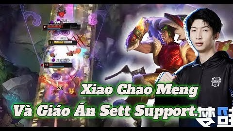 (Vietsub) Xiao Chao Meng Và Giáo Án Sett Đi Support Cực Khỏe/DariusLol