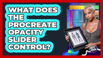 What Does The Procreate Opacity Slider Control?