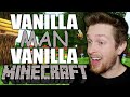 Vanilla Man plays Vanilla Minecraft