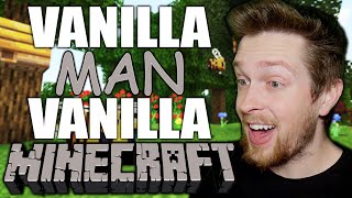 Vanilla Man plays Vanilla Minecraft