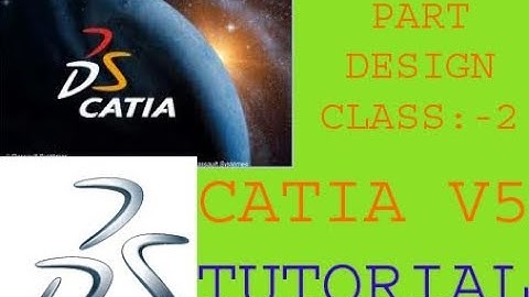 CLASS 2, CATIA V5 - Basic Part design tutorial with audio of operation tools by NAVDEEP MEHTA