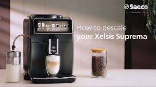 How to descale you Saeco Xelsis Suprema &amp; Xelsis Deluxe