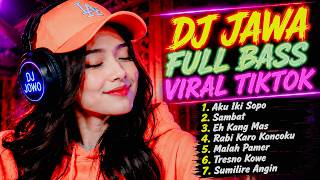 DJ JAWA TERBARU FULL BASS VIRAL TIKTOK