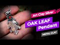 Silver Metal Clay Tutorial: How to create a tiny silver (PMC) Oak Leaf pendant.