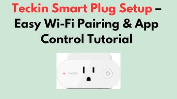 Teckin Smart Plug Setup – Easy Wi-Fi Pairing & App Control Tutorial