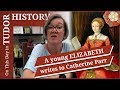 July 31 - A young Elizabeth writes to Catherine Parr