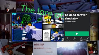 The lore of: Be Dead Forever Simulator