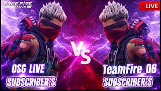@TeamFireff_06 LIVE Subs 🆚 OSG LIVE  Subs | 1v1and 3vs3 Live Match 🔥 | FF MAX Telugu #ff