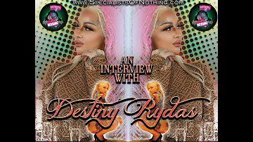 Destiny Rydas interview