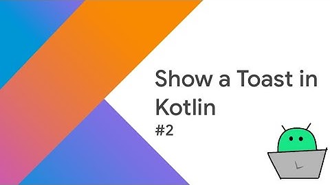 Show a Toast in Kotlin | Kotlin for beginners #2 #CodeAssist