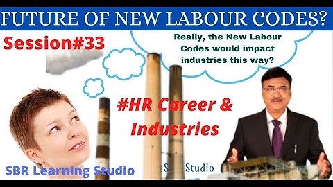 New Labour Codes: Impact on Industries & HR Career