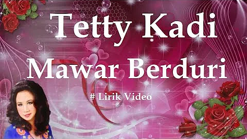 Tetty Kadi ~Mawar Berduri ~Lirik
