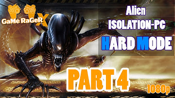 Alien Isolation HARD MODE Walkthrough Chapter 4 PC