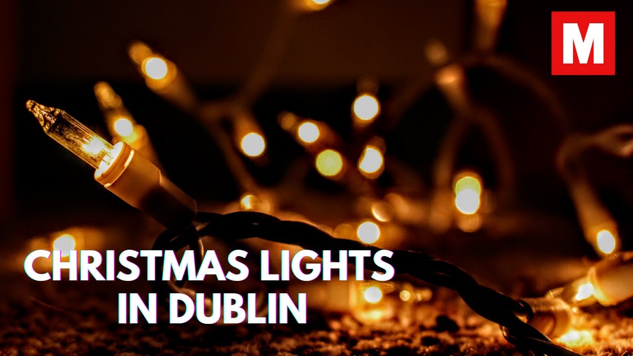Grafton Street Christmas lights revealed Dublin Christmas 2021 gets