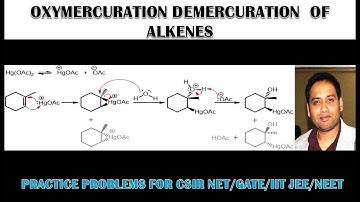 4. REACTIONS OF ALKENES (OXYMERCURATION DEMERCURATION) FOR CSIR NET/GATE/JEE