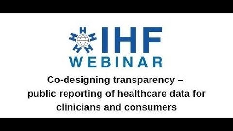 Co-designing transparency – public reporting of healthcare data for clinicians and consumers