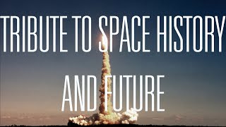 Tribute to the History and Future of  Space Travel