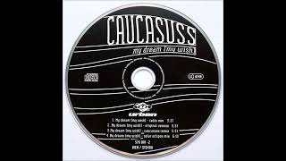 Caucasuss - My Dream (My Wish) (Radio Mix)