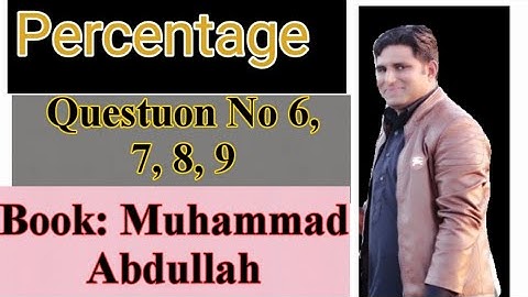 Percentage 6, 7, 8, 9/Questions/Shortcuts/ Percentage Formulas by Asim farid/ Muhammad Abdullah