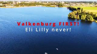Valkenburg FIRST! Eli Lilly NEVER!
