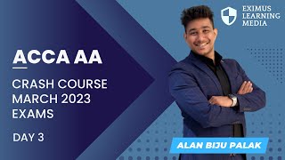 ACCA AA | Crash Course for AA by Alan Biju Palak | March 2023 ACCA Exams Revision |Day 3