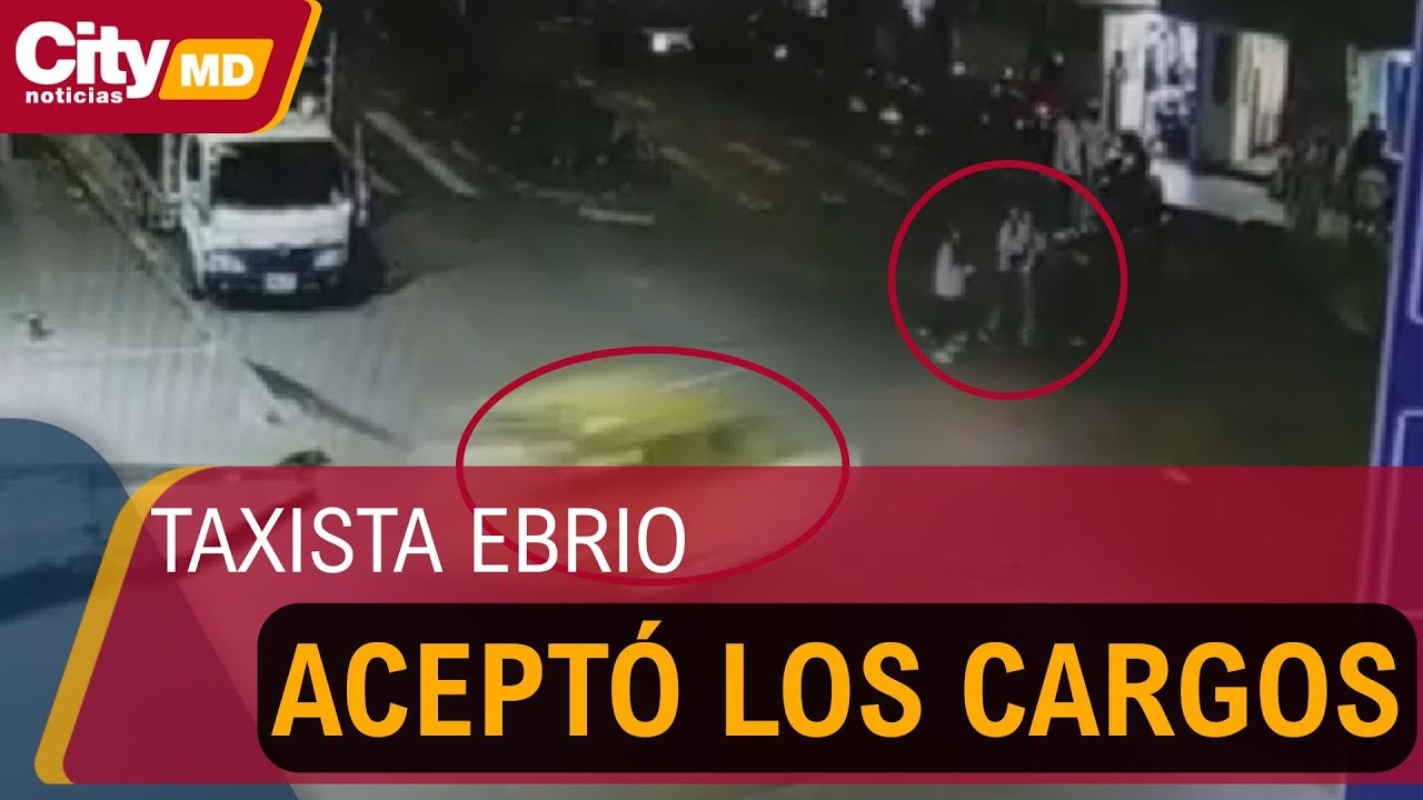 Imputan por homicidio agravado al conductor del taxi que arrolló a 11 ...