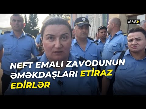 Heydər Əliyev adına Neft Emalı Zavodunun əməkdaşları etiraz edir