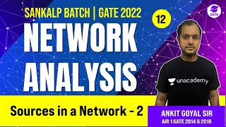 Sources in a Network - 2 | L 12 | Network Analysis | Sankalp GATE 2022 Batch #AnkitGoyal