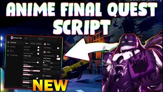 *NEW* Anime Final Quest Script (PASTEBIN 2026) (AUTO FARM , AUTO JOIN )