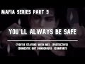 [Part 3] The Mafia’s Soft Side | (Protective) (You're Staying With Me) ASMR Series